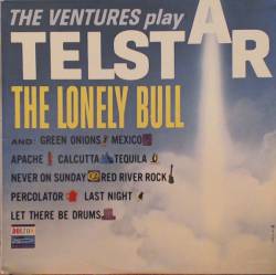 The Ventures : The Ventures Play Telstar, The Lonely Bull